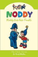 Noddy Gets Into Trouble di Enid Blyton edito da Harpercollins Publishers