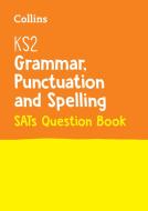 KS2 Grammar, Punctuation and Spelling SATs Question Book di Collins KS2 edito da HarperCollins Publishers