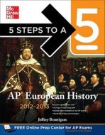 5 Steps To A 5 Ap European History di Jeffrey Brautigam edito da Mcgraw-hill Education - Europe