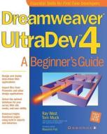 Dreamweaver UltraDev 4: A Beginner's Guide di Ray West, Tom Muck edito da MCGRAW HILL BOOK CO