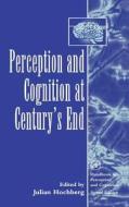 Perception and Cognition at Century's End: History, Philosophy, Theory edito da ACADEMIC PR INC