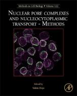 Nuclear Pore Complexes and Nucleocytoplasmic Transport - Methods edito da ACADEMIC PR INC