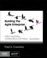 Building the Agile Enterprise di Fred Cummins edito da Elsevier LTD, Oxford