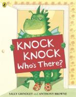 Knock Knock Who's There? di Sally Grindley edito da Penguin Books Ltd