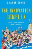 The Innovation Complex di Zukin edito da OUP USA