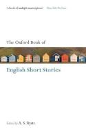 The Oxford Book of English Short Stories di A. S. Byatt edito da Oxford University Press