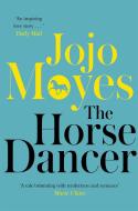 The Horse Dancer di Jojo Moyes edito da Hodder And Stoughton Ltd.