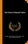 The Poems Of Bayard Taylor di Taylor Bayard Taylor edito da Franklin Classics
