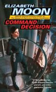 Command Decision di Elizabeth Moon edito da DELREY TRADE