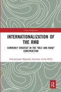Internationalization Of The Rmb di International Monetary Institute of the RUC edito da Taylor & Francis Ltd