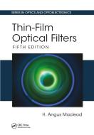 Thin-Film Optical Filters di H. Angus MacLeod edito da Taylor & Francis Ltd