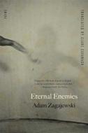 Eternal Enemies di Adam Zagajewski edito da Farrar, Strauss & Giroux-3PL