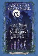 Everything You Need to Know about Nightmares! and How to Defeat Them: The Nightmares! Handbook di Jason Segel, Kirsten Miller edito da DELACORTE PR