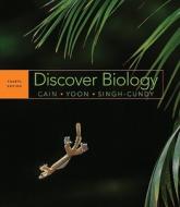 Discover Biology di Michael L. Cain, Carol Yoon, Anu Singh-Cundy edito da Ww Norton & Co