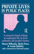 Private Lives in Public Places di Dianne Willcocks edito da Routledge