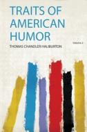 Traits of American Humor edito da HardPress Publishing