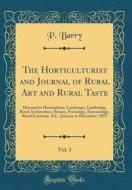 The Horticulturist and Journal of Rural Art and Rural Taste, Vol. 5: Devoted to Horticulture, Landscape, Gardening, Rural Architecture, Botany, Pomolo di P. Barry edito da Forgotten Books