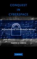 Conquest in Cyberspace di Martin C. Libicki edito da Cambridge University Press
