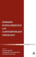 Edward Schillebeeckx and Contemporary Theology di van Stephan Erp edito da CONTINNUUM 3PL