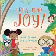 Let's Find Joy di Shaunti Feldhahn, Katie Kenny Phillips edito da IDISCIPLE PUB