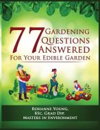 77 Gardening Questions Answered di Young Rohanne Young edito da The Delectable Garden