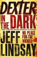 Dexter In The Dark di Jeff Lindsay edito da Orion Publishing Co