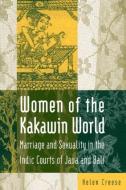 Women of the Kakawin World di Helen Creese edito da Taylor & Francis Ltd