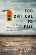 Too Critical to Fail di Kevin Quigley, Ben Bisset, Bryan Mills edito da McGill-Queen's University Press
