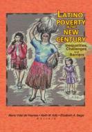 Latino Poverty in the New Century di Maria Vidal De Haymes edito da Routledge