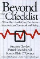 Beyond the Checklist di Suzanne Gordon, Patrick Mendenhall, Bonnie Blair O'Connor edito da Cornell University Press