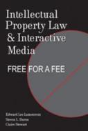 Intellectual Property Law And Interactive Media di Edward Lee Lamoureux, Steven L. Baron, Claire Stewart edito da Peter Lang Publishing Inc