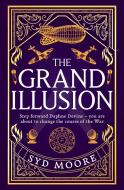 The Grand Illusion di Syd Moore edito da ONEWORLD PUBN