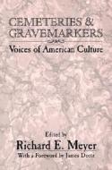 Cemeteries Gravemarkers di Richard Meyer edito da Utah State University Press