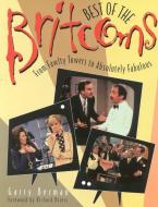 Best of the Britcoms di Garry Berman edito da Taylor Trade Publishing