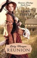 Libby Morgan: Reunion di Leah a. Zieber edito da Zieber Quilts