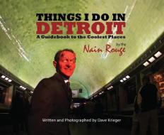 Things I Do In Detroit di Dave Krieger edito da KMW Studio