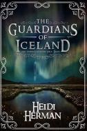 The Guardians of Iceland and Other Icelandic Folk Tales di Heidi Herman edito da Hekla Publishing LLC