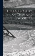 THE LABORATORY OF CHEMICAL WONDERS : A S di G. W. SEPTIM PIESSE edito da LIGHTNING SOURCE UK LTD