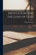 Meditations on the Love of God di Diego De Estella edito da LIGHTNING SOURCE INC