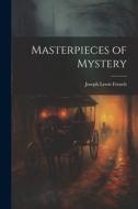 Masterpieces of Mystery di Joseph Lewis French edito da LEGARE STREET PR