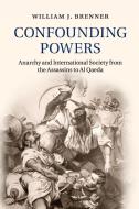 Confounding Powers di William J. Brenner edito da Cambridge University Press