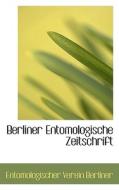 Berliner Entomologische Zeitschrift di Entomologischer Verein Berliner edito da Bibliolife