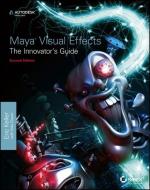 Maya Visual Effects The Innovator's Guide di Eric Keller edito da Wiley John + Sons