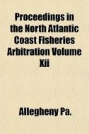 Proceedings In The North Atlantic Coast di Allegheny Pa. edito da General Books
