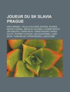 Joueur Du Sk Slavia Prague: Micka L Tava di Livres Groupe edito da Books LLC, Wiki Series