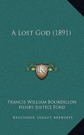 A Lost God (1891) di Francis William Bourdillon edito da Kessinger Publishing