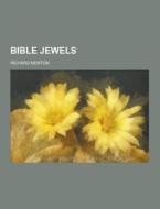 Bible Jewels di Richard Newton edito da Theclassics.us