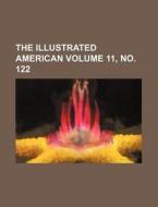 The Illustrated American Volume 11, No. 122 di Books Group edito da Rarebooksclub.com