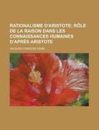 Rationalisme D'Aristote di Jacques Francois Denis edito da Rarebooksclub.com