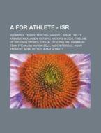 A For Athlete - Isr: Swimming, Tennis, F di Source Wikia edito da Books LLC, Wiki Series